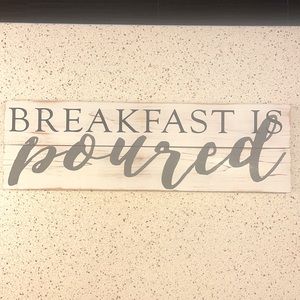 Whitewashed Breakfast is Poured Hanging Sign